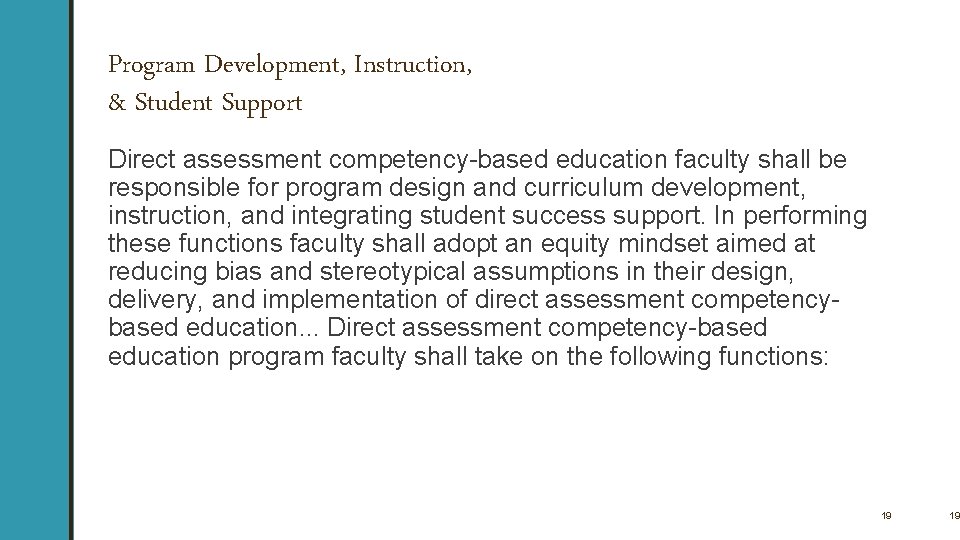 Program Development, Instruction, & Student Support Direct assessment competency based education faculty shall be