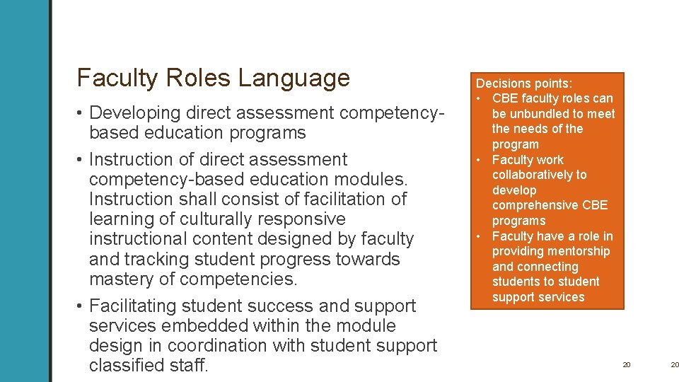 Faculty Roles Language • Developing direct assessment competency based education programs • Instruction of