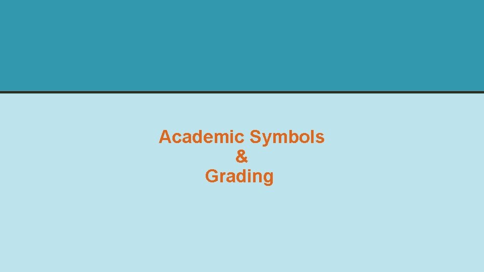 Academic Symbols & Grading 