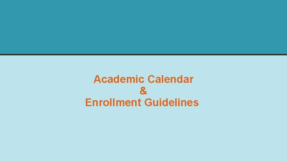 Academic Calendar & Enrollment Guidelines 