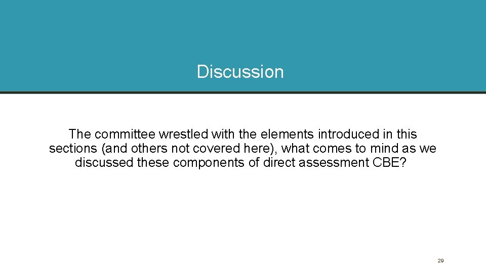 Discussion The committee wrestled with the elements introduced in this sections (and others not