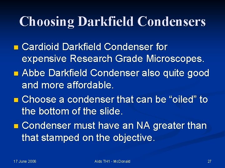 Choosing Darkfield Condensers Cardioid Darkfield Condenser for expensive Research Grade Microscopes. n Abbe Darkfield