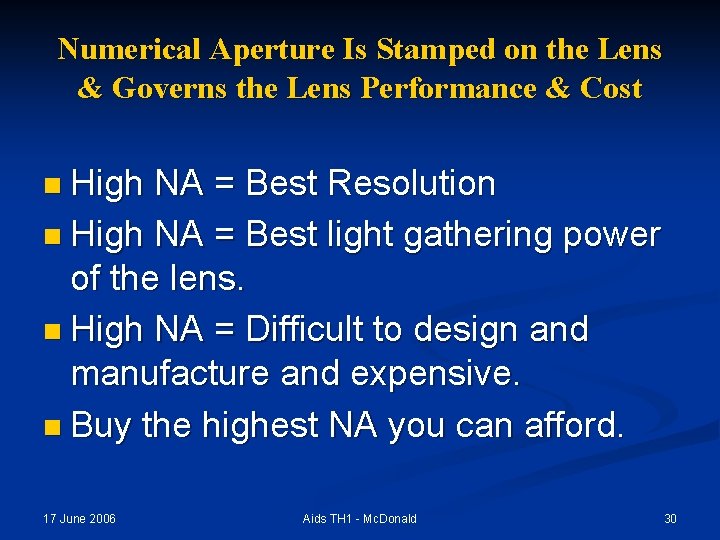 Numerical Aperture Is Stamped on the Lens & Governs the Lens Performance & Cost