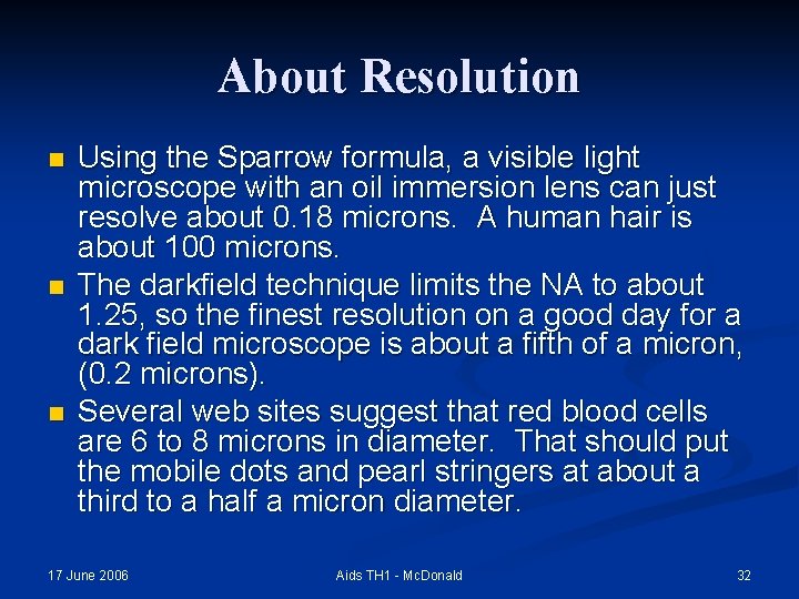 About Resolution n Using the Sparrow formula, a visible light microscope with an oil