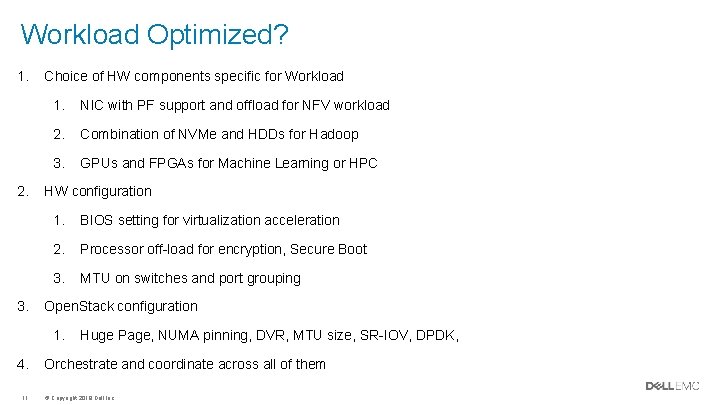 Workload Optimized? 1. 2. 3. Choice of HW components specific for Workload 1. NIC