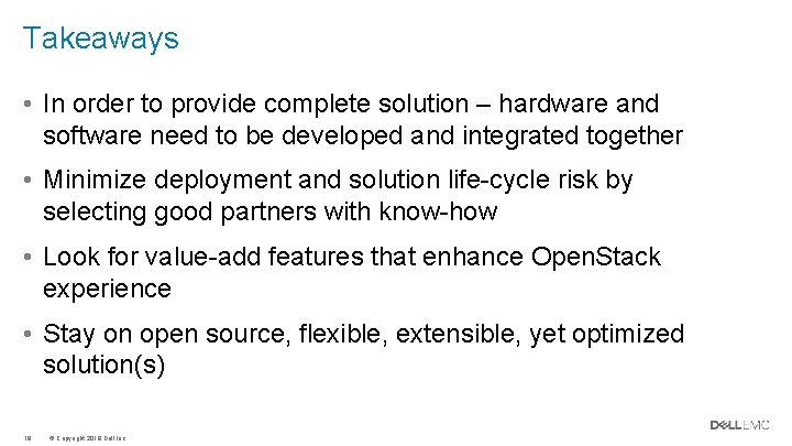 Takeaways • In order to provide complete solution – hardware and software need to