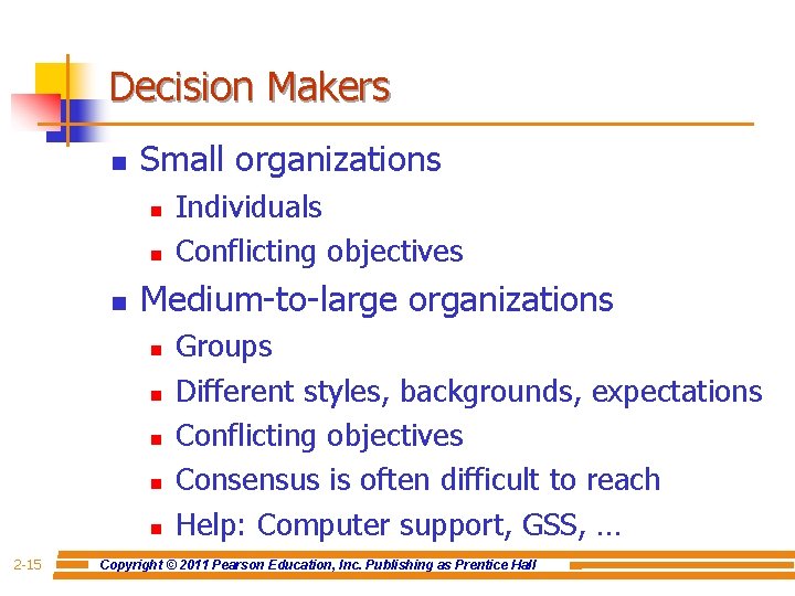 Decision Makers n Small organizations n n n Medium-to-large organizations n n n 2