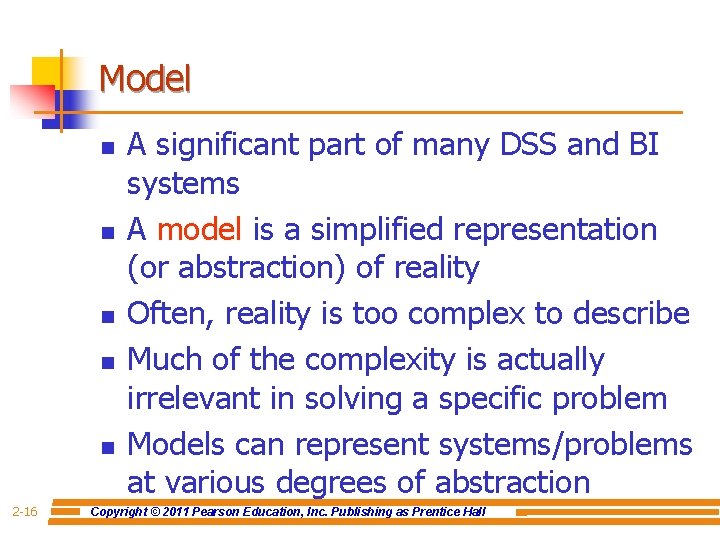 Model n n n 2 -16 A significant part of many DSS and BI