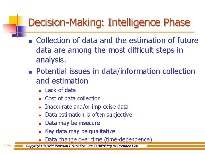 Decision-Making: Intelligence Phase n n Collection of data and the estimation of future data