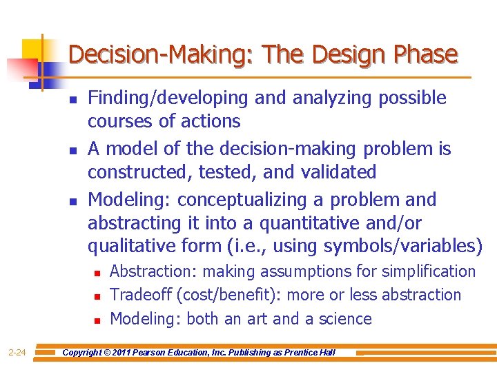 Decision-Making: The Design Phase n n n Finding/developing and analyzing possible courses of actions