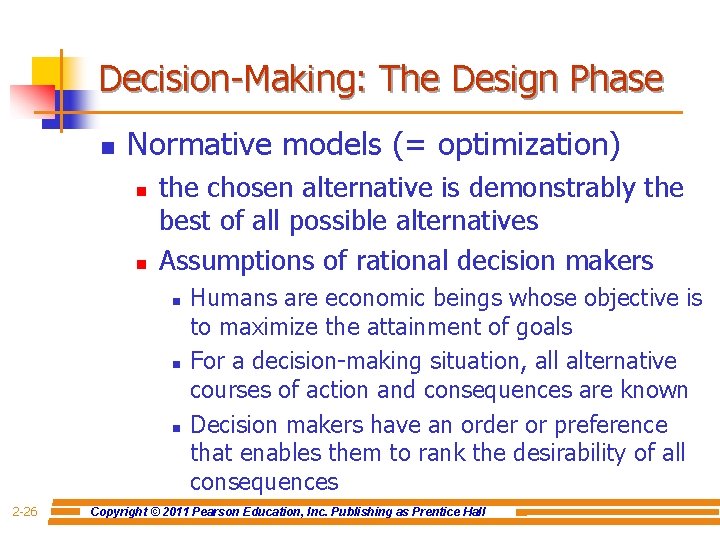 Decision-Making: The Design Phase n Normative models (= optimization) n n the chosen alternative