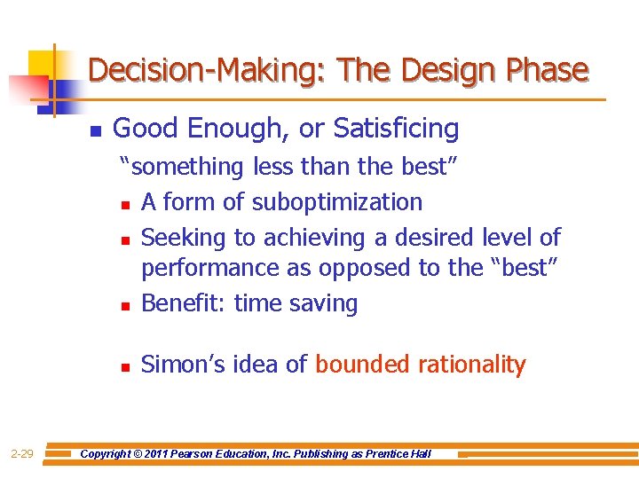 Decision-Making: The Design Phase n Good Enough, or Satisficing “something less than the best”