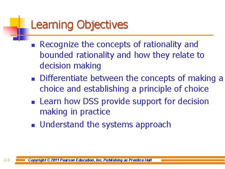 Learning Objectives n n 2 -3 Recognize the concepts of rationality and bounded rationality