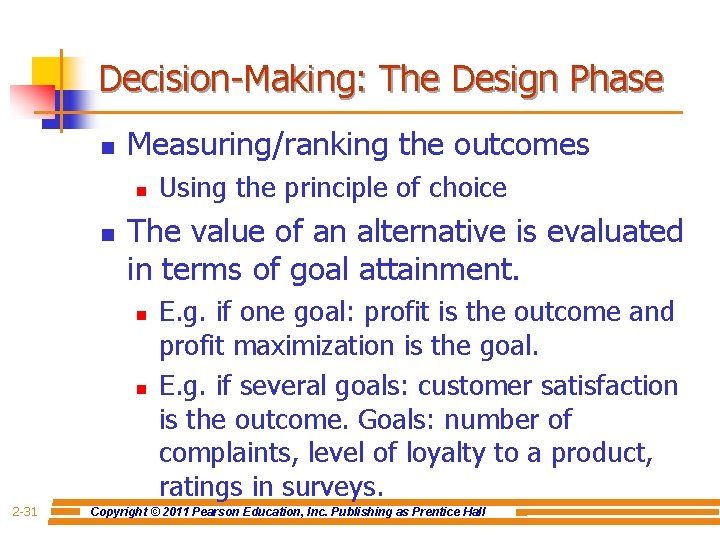 Decision-Making: The Design Phase n Measuring/ranking the outcomes n n The value of an