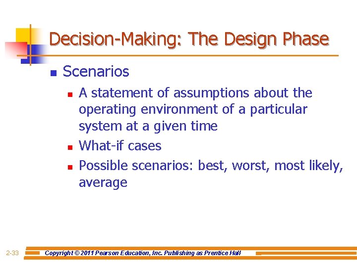 Decision-Making: The Design Phase n Scenarios n n n 2 -33 A statement of