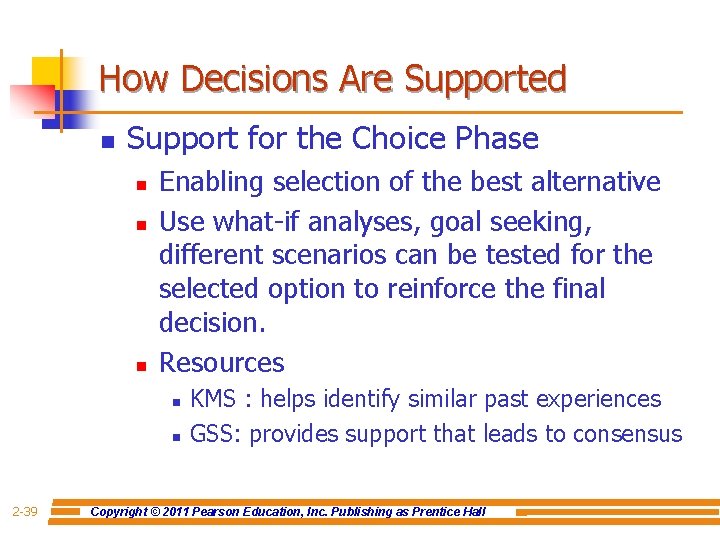 How Decisions Are Supported n Support for the Choice Phase n n n Enabling