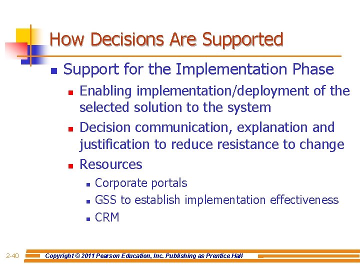 How Decisions Are Supported n Support for the Implementation Phase n n n Enabling