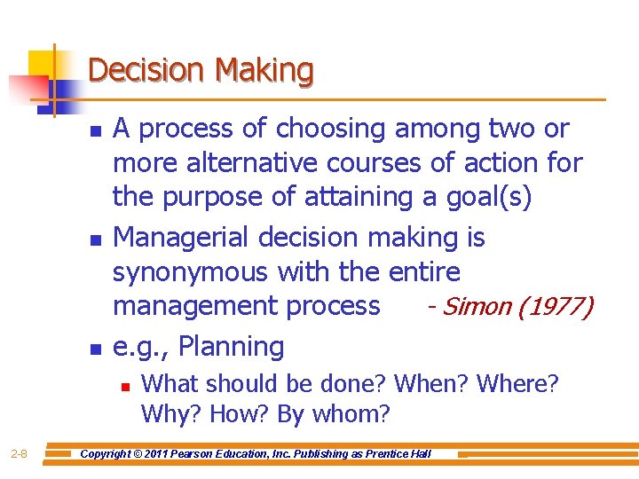 Decision Making n n n A process of choosing among two or more alternative