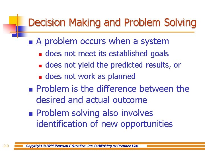 Decision Making and Problem Solving n A problem occurs when a system n n