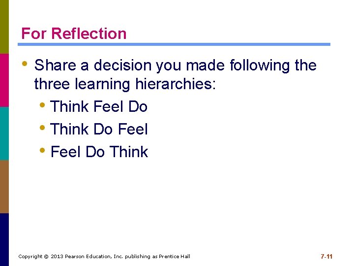 For Reflection • Share a decision you made following the three learning hierarchies: • For Reflection • Share a decision you made following the three learning hierarchies: •
