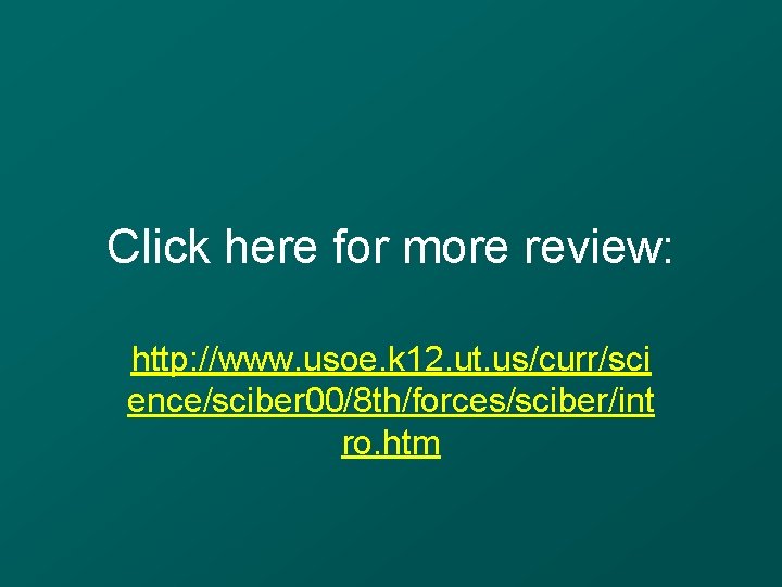 Click here for more review: http: //www. usoe. k 12. ut. us/curr/sci ence/sciber 00/8