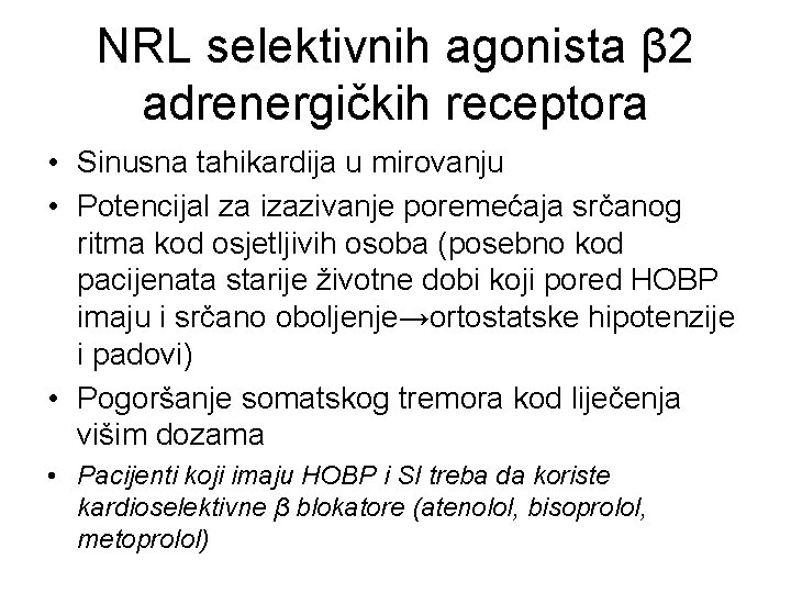 NRL selektivnih agonista β 2 adrenergičkih receptora • Sinusna tahikardija u mirovanju • Potencijal