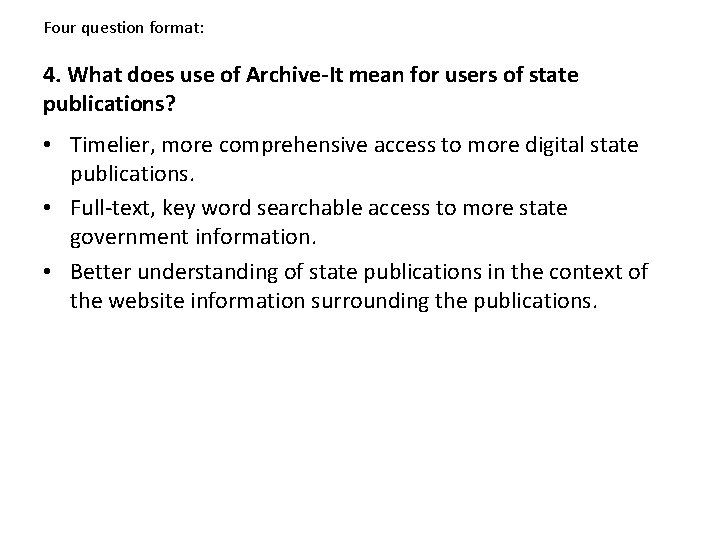 Four question format: 4. What does use of Archive-It mean for users of state