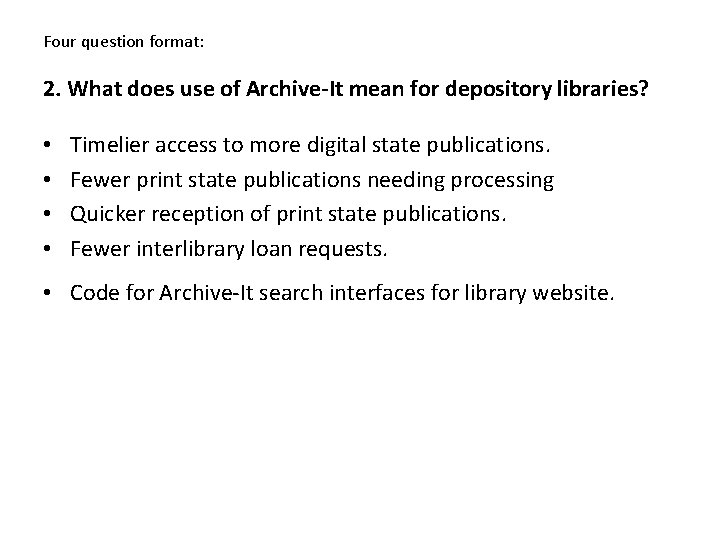 Four question format: 2. What does use of Archive-It mean for depository libraries? •