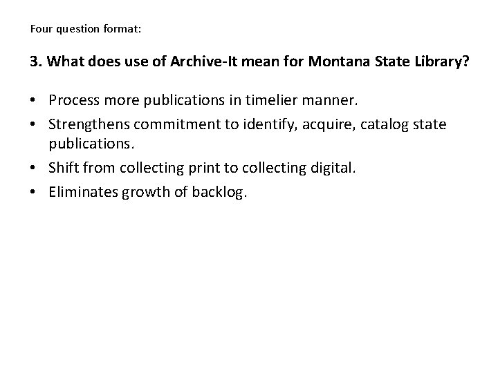 Four question format: 3. What does use of Archive-It mean for Montana State Library?