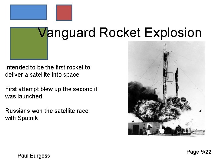 Vanguard Rocket Explosion Intended to be the first rocket to deliver a satellite into