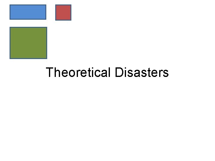 Theoretical Disasters 