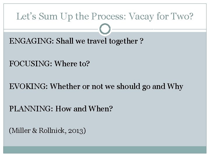 Let’s Sum Up the Process: Vacay for Two? ENGAGING: Shall we travel together ?