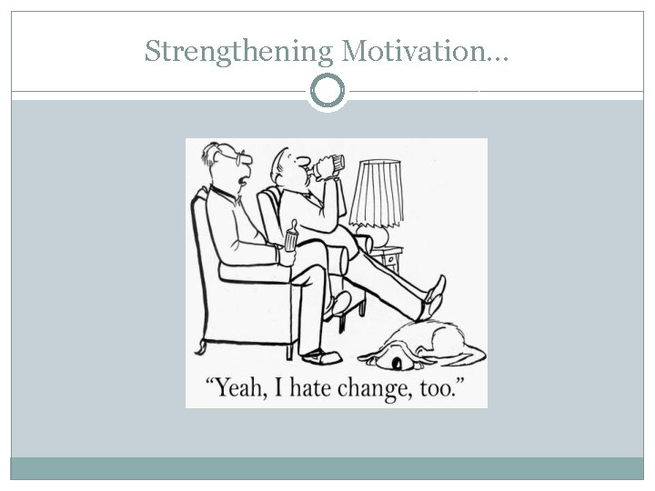 Strengthening Motivation… 