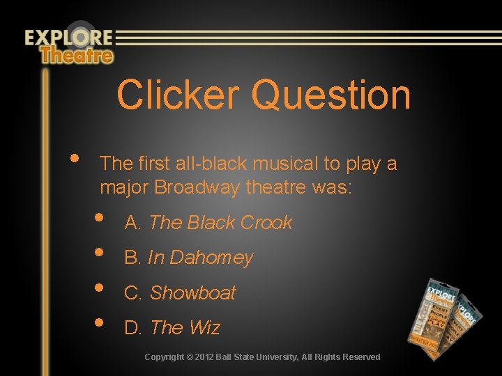 Clicker Question • The first all-black musical to play a major Broadway theatre was: