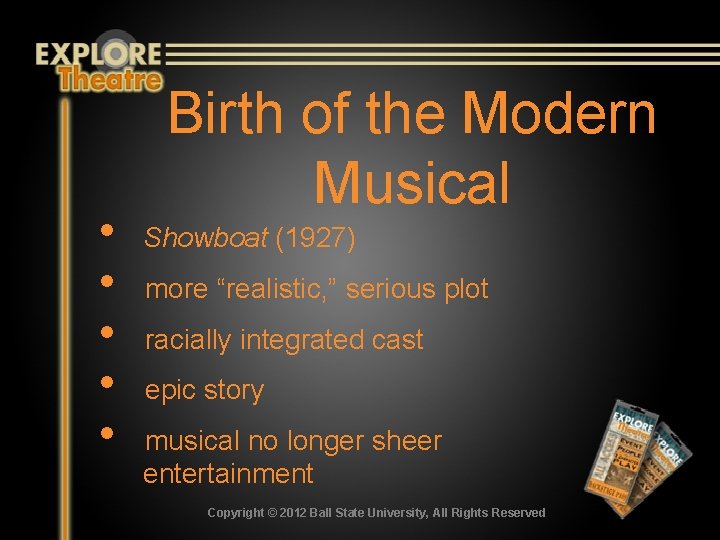  • • • Birth of the Modern Musical Showboat (1927) more “realistic, ”