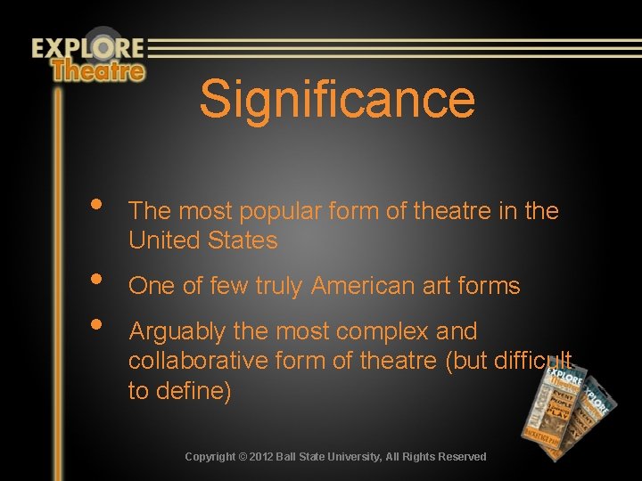 Significance • • • The most popular form of theatre in the United States