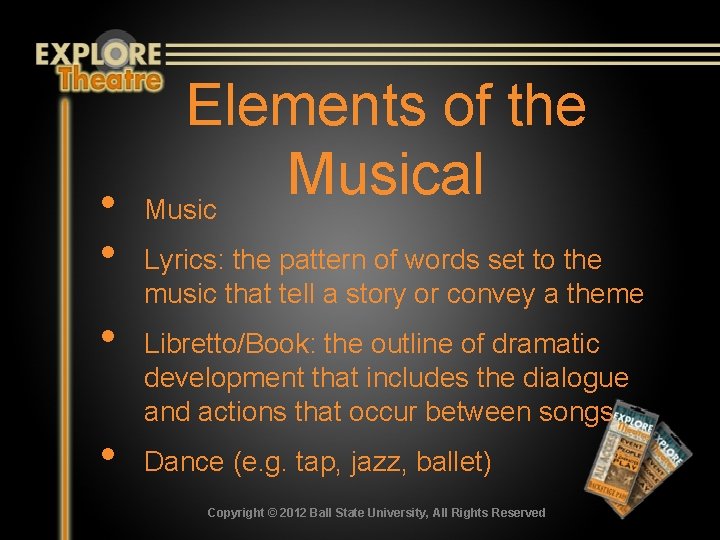 Elements of the Musical • Music • • • Lyrics: the pattern of words