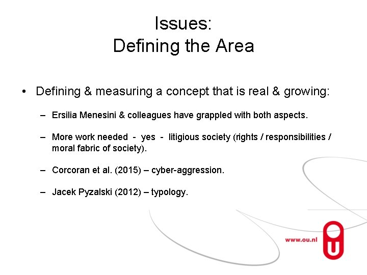 Issues: Defining the Area • Defining & measuring a concept that is real &