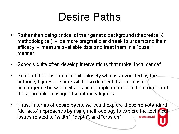 Desire Paths • Rather than being critical of their genetic background (theoretical & methodological)