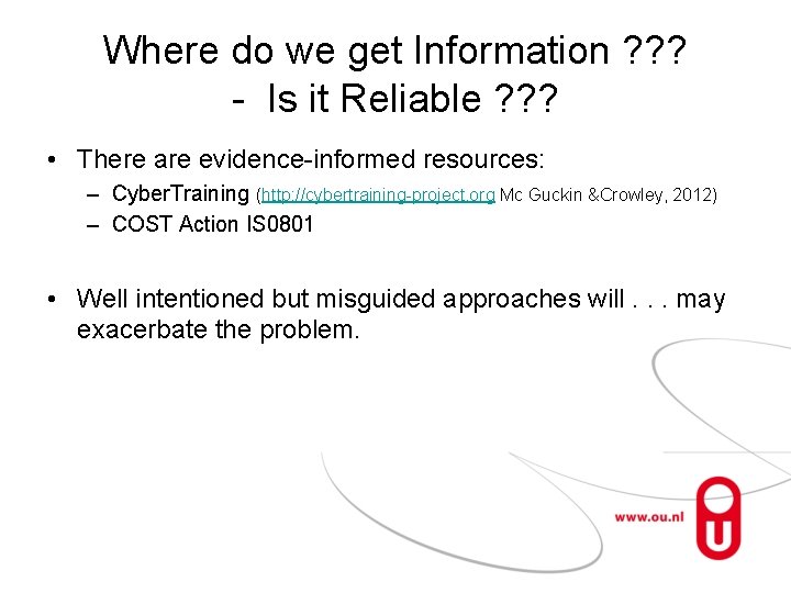 Where do we get Information ? ? ? - Is it Reliable ? ?