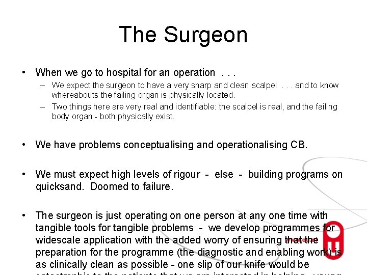 The Surgeon • When we go to hospital for an operation. . . –