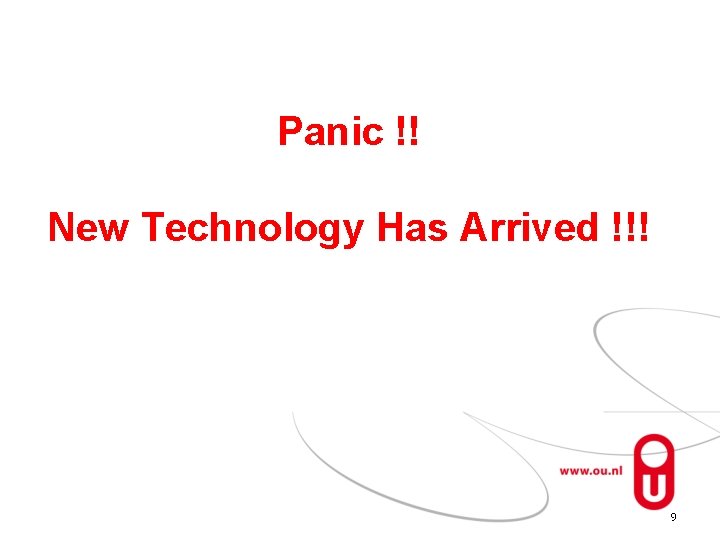 Panic !! New Technology Has Arrived !!! 9 