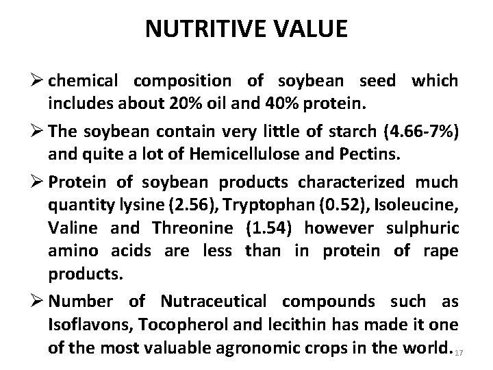 NUTRITIVE VALUE Ø chemical composition of soybean seed which includes about 20% oil and