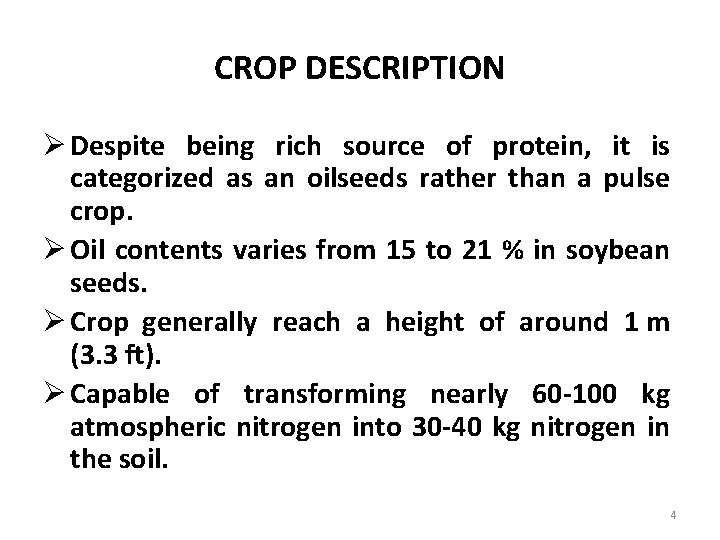 CROP DESCRIPTION Ø Despite being rich source of protein, it is categorized as an