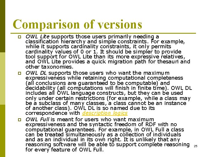 Comparison of versions p p p OWL Lite supports those users primarily needing a