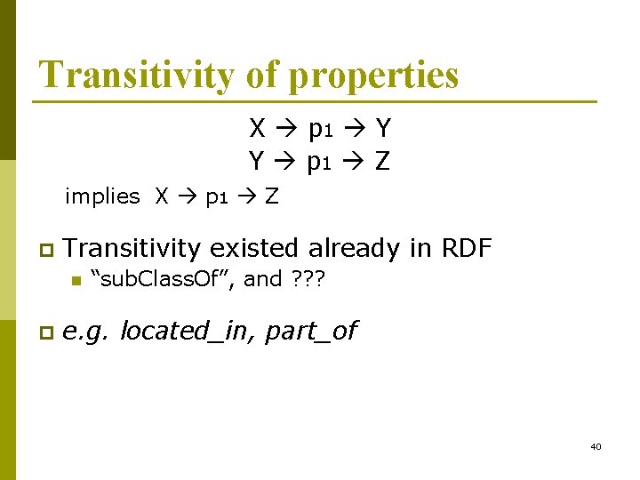 Transitivity of properties X p 1 Y Y p 1 Z implies X p