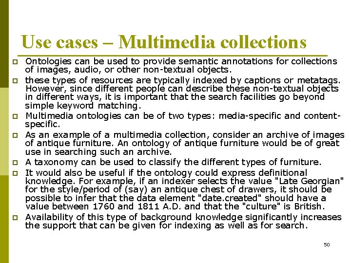 Use cases – Multimedia collections p p p p Ontologies can be used to
