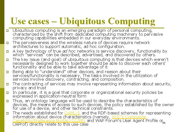 Use cases – Ubiquitous Computing p p p p p Ubiquitous computing is an