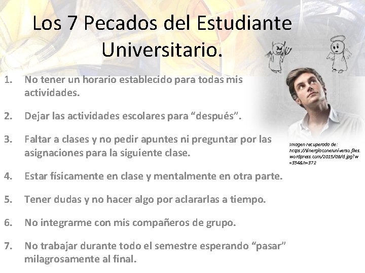 Los 7 Pecados del Estudiante Universitario. 1. No tener un horario establecido para todas