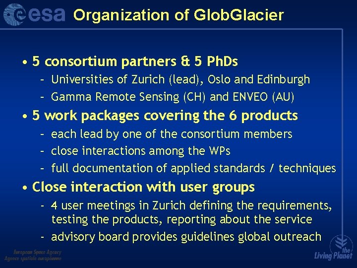 Organization of Glob. Glacier • 5 consortium partners & 5 Ph. Ds – Universities